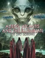 Watch Aliens, Atlantis and the Illuminati: The New America 123movieshub