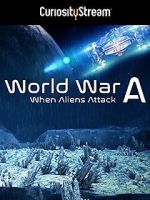 Watch World War A: Aliens Invade Earth 123movieshub