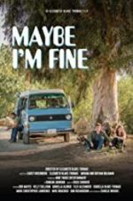 Watch Maybe I\'m Fine 123movieshub