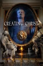 Watch Creating Christ 123movieshub