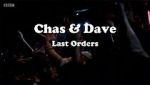Watch Chas & Dave: Last Orders 123movieshub