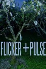 Watch Flicker + Pulse 123movieshub