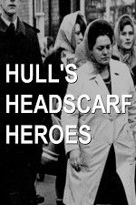 Watch Hull\'s Headscarf Heroes 123movieshub