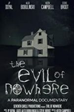 Watch The Evil of Nowhere: A Paranormal Documentary 123movieshub