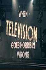 Watch When Television Goes Horribly Wrong 123movieshub