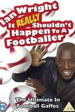 Watch Ian Wright - It Really Shouldn't Happen to a Footballer 123movieshub