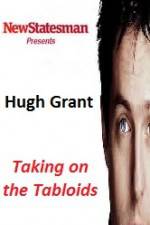 Watch Hugh Grant - Taking on the Tabloids 123movieshub