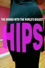 Watch World\'s Biggest Hips 123movieshub