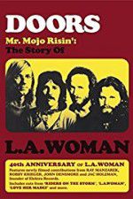 Watch Doors: Mr. Mojo Risin\' - The Story of L.A. Woman 123movieshub