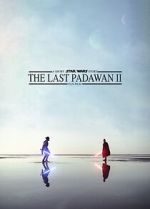 Watch The Last Padawan 2 123movieshub