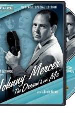 Watch Johnny Mercer: The Dream's on Me 123movieshub