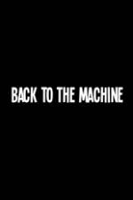 Watch Back to the Machine 123movieshub