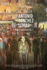Watch The Death of Antonio Sanchez Lomas 123movieshub