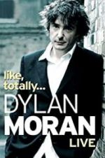 Watch Dylan Moran: Like, Totally 123movieshub