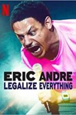 Watch Eric Andre: Legalize Everything 123movieshub