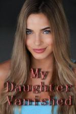 Watch My Daughter Vanished 123movieshub