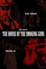 Watch The House of the Smoking Guns 123movieshub