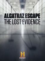 Watch Alcatraz Escape: The Lost Evidence 123movieshub