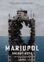 Watch Mariupol. Unlost Hope 123movieshub