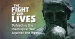 Watch The Fight of Our Lives: Defeating the Ideological War Against the West 123movieshub