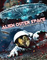 Watch Alien Outer Space: UFOs on the Moon and Beyond 123movieshub