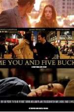 Watch Me You and Five Bucks 123movieshub