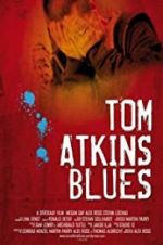 Watch Tom Atkins Blues 123movieshub