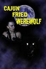 Watch Cajun Fried Werewolf 123movieshub