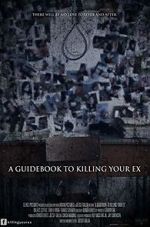 Watch A Guidebook to Killing Your Ex 123movieshub