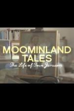 Watch Moominland Tales: The Life of Tove Jansson 123movieshub