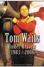 Watch Tom Waits - Under Review: 1983-2006 123movieshub