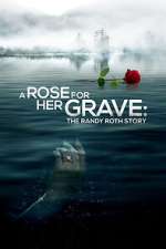 Watch A Rose for Her Grave: The Randy Roth Story 123movieshub