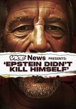 Watch VICE News Presents: Epstein Didn't Kill Himself 123movieshub