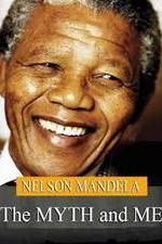 Watch Nelson Mandela: The Myth & Me 123movieshub