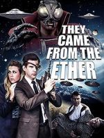 Watch They Came from the Ether 123movieshub