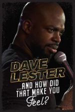 Watch Dave Lester: And How Did That Make You Feel? (TV Special 2023) 123movieshub