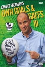 Watch Johnny Vaughan - Own Goals and Gaffs 3 123movieshub