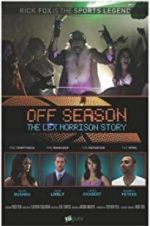 Watch Off Season: The Lex Morrison Story 123movieshub