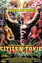 Watch Citizen Toxie: The Toxic Avenger IV 123movieshub