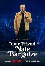 Watch Your Friend, Nate Bargatze (TV Special 2024) 123movieshub