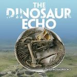 Watch The Dinosaur Echo 123movieshub