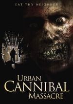 Watch Urban Cannibal Massacre 123movieshub