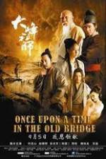 Watch Once Upon a Time In The Old Bridge 123movieshub