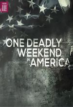 Watch One Deadly Weekend in America 123movieshub