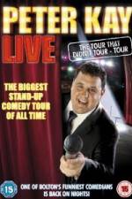Watch Peter Kay Live The Tour That Didnt Tour 123movieshub