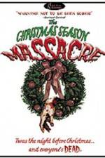 Watch The Christmas Season Massacre 123movieshub