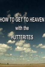 Watch How to Get to Heaven with the Hutterites 123movieshub