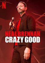 Watch Neal Brennan: Crazy Good 123movieshub