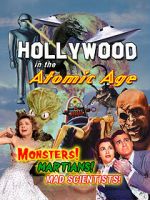 Watch Hollywood in the Atomic Age - Monsters! Martians! Mad Scientists! 123movieshub