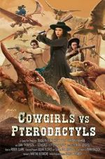 Watch Cowgirls vs. Pterodactyls 123movieshub